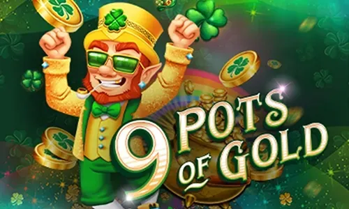 9 Pots of Gold