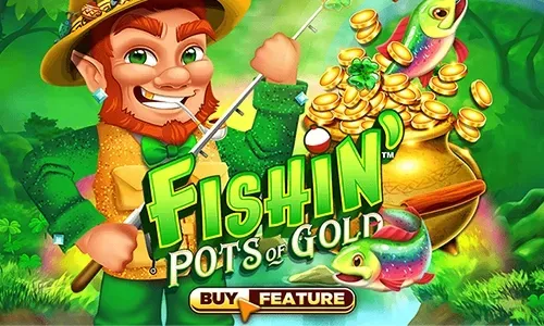 Fishin' Pots Of Gold