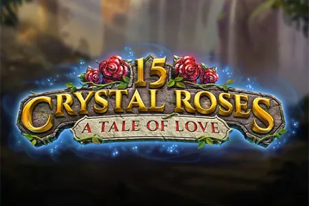 15 Crystal Roses: A Tale of Love
