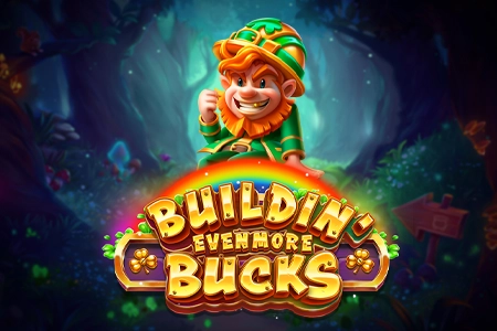 Buildin' Even More Bucks