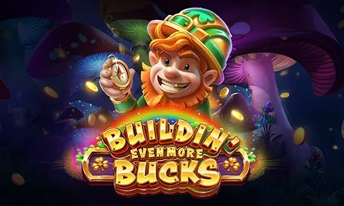Buildin' Even More Bucks