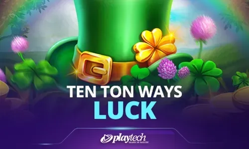 Ten Ton Ways Luck