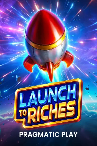 Launch to Riches