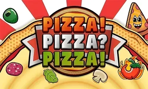 PIZZA! PIZZA? PIZZA!