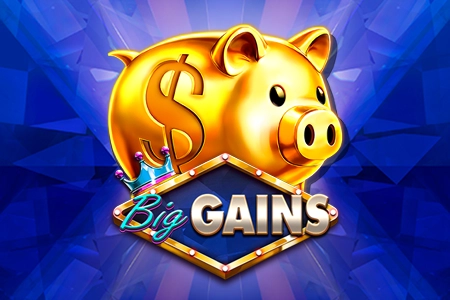 Big Gains