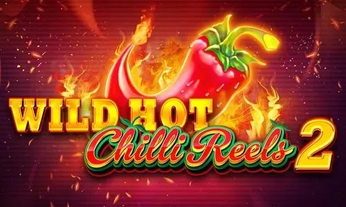 Wild Hot Chilli Reels 2